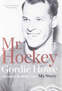 Gordie Howe Mr. Hockey My Story